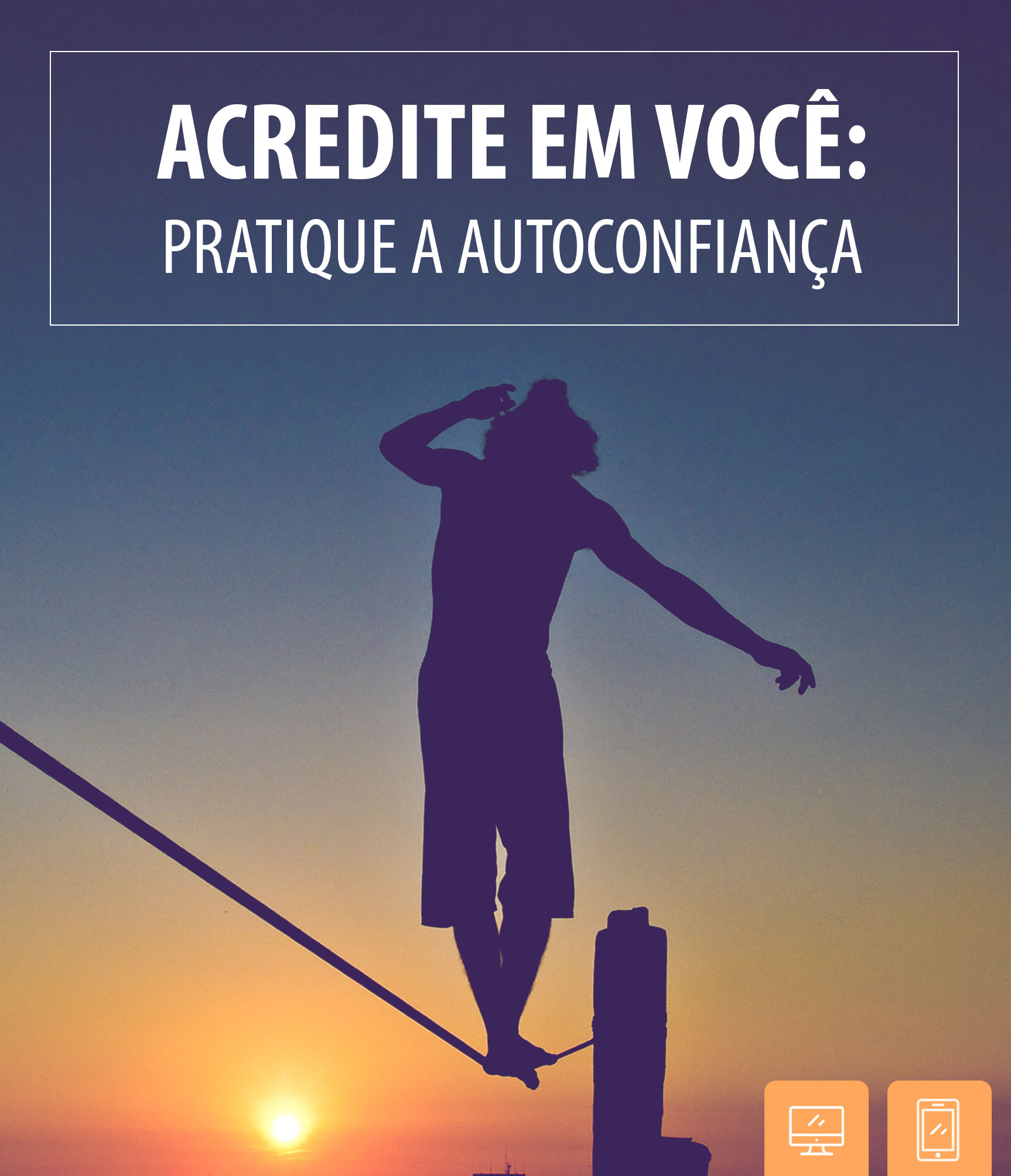 Acredite em você -  pratique a autoconfiança