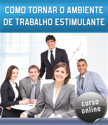 Curso Online Como Tornar o Ambiente de Trabalho Estimulante