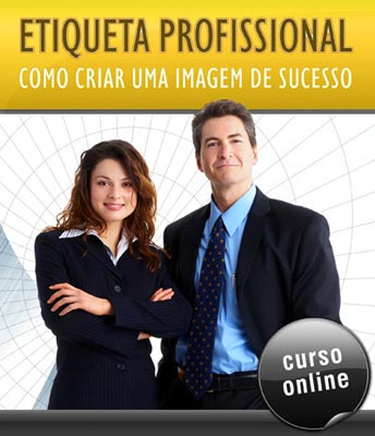 Curso Online Etiqueta Profissional - Como Criar uma Imagem de Sucesso