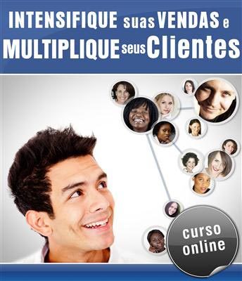 Curso Online Intensifique suas Vendas e Multiplique Clientes