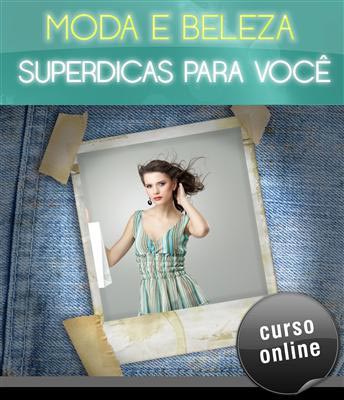 Curso Online Moda e Beleza -  Superdicas para Você