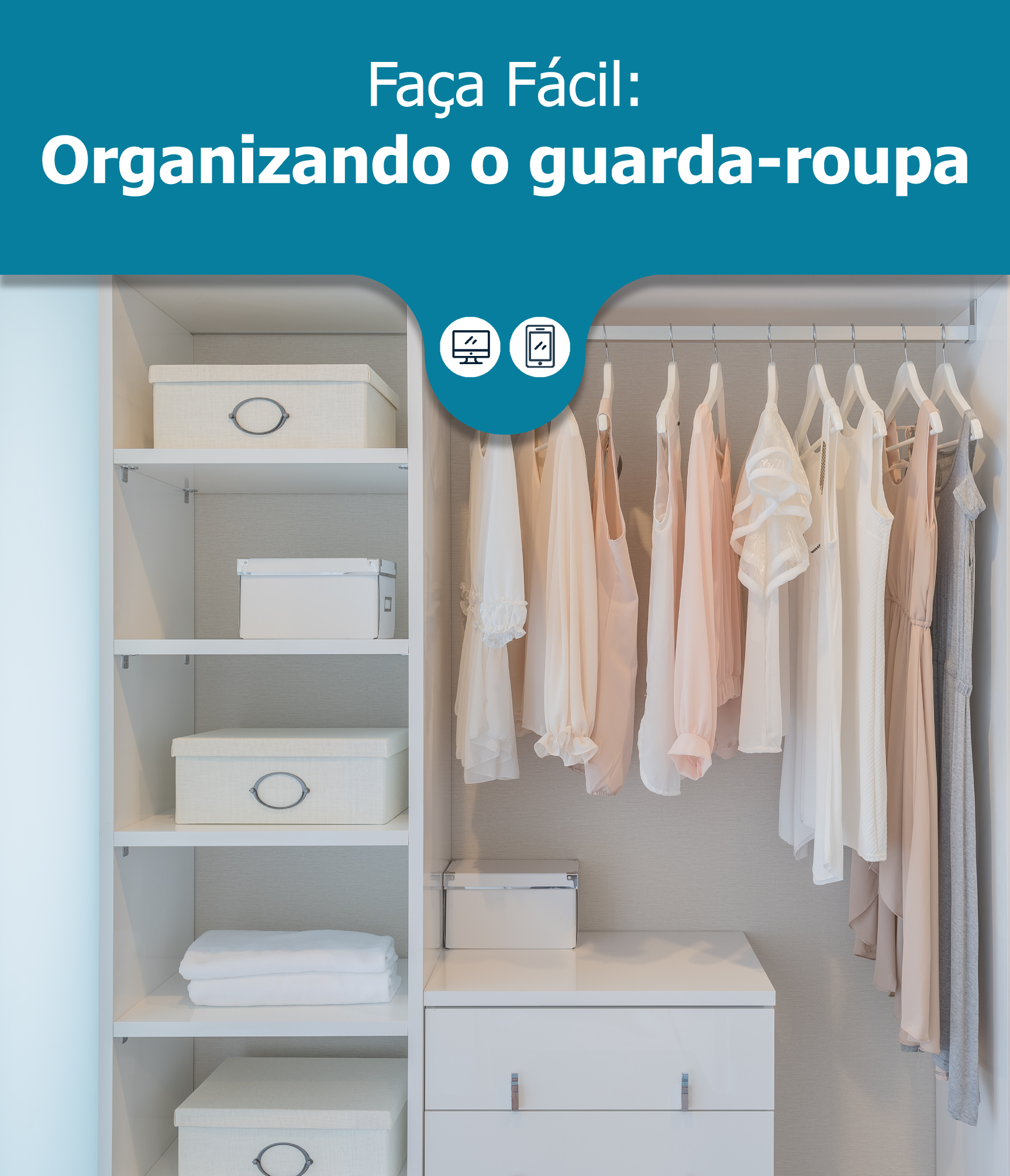 Faça Fácil - Organizando o guarda-roupa