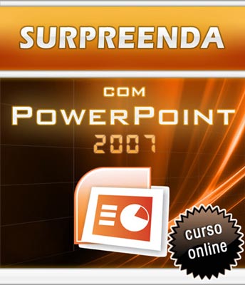 Curso Online Surpreenda com o PowerPoint 2007