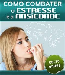 Curso Online Como Combater o Estresse e a Ansiedade