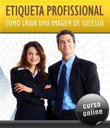 Curso Online Etiqueta Profissional - Como Criar uma Imagem de Sucesso